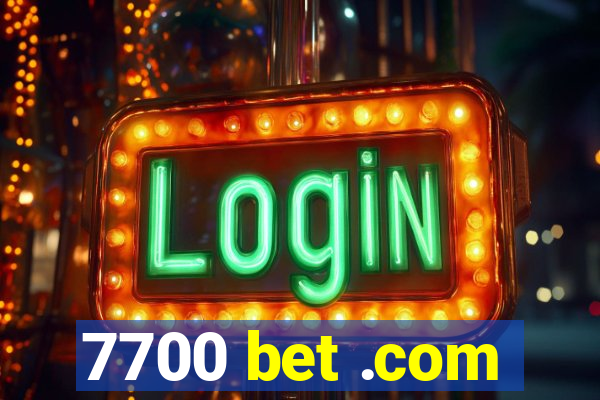 7700 bet .com